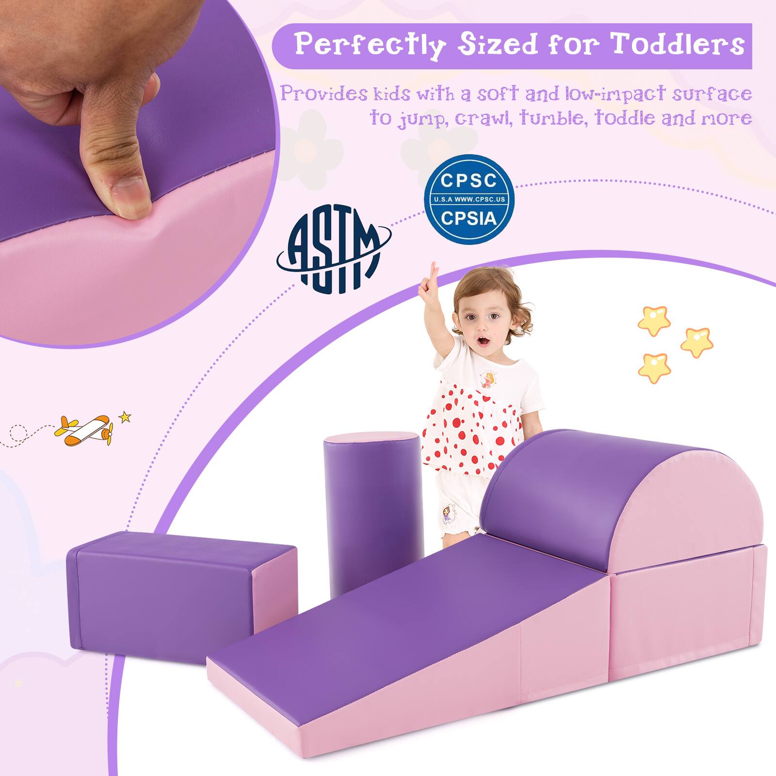 Perfectly Sized for Toddlers  
Provides kids with a soft and low-impact surface to jump, crawl, tumble, toddle and more  

ASTM  
CPSC  
U.S.A. WWW.CPSC.GOV  
CPSIA