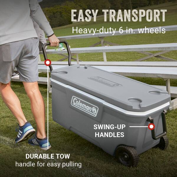 EASY TRANSPORT  
Heavy-duty 6 in. wheels  
Coleman SWING-UP HANDLES  
DURABLE TOW handle for easy pulling