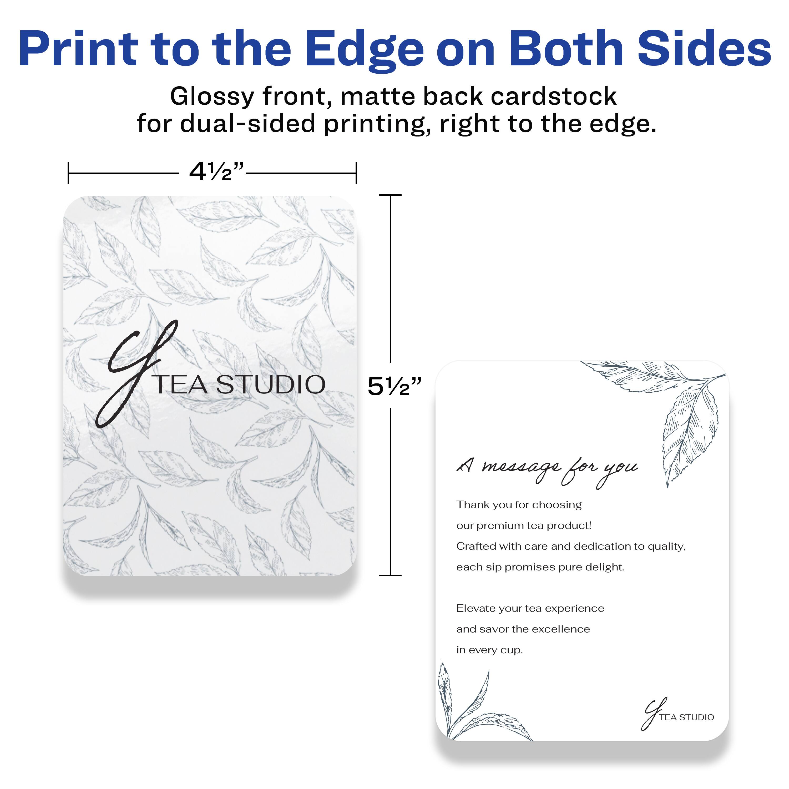 Print to the Edge on Both Sides  
Glossy front, matte back cardstock for dual-sided printing, right to the edge.  

4½" x 5½"  

TEA STUDIO  

A message for you  

Thank you for choosing our premium tea product!  
Crafted with care and dedication to quality, each sip promises pure delight.  
Elevate your tea experience and savor the excellence in every cup.  

TEA STUDIO