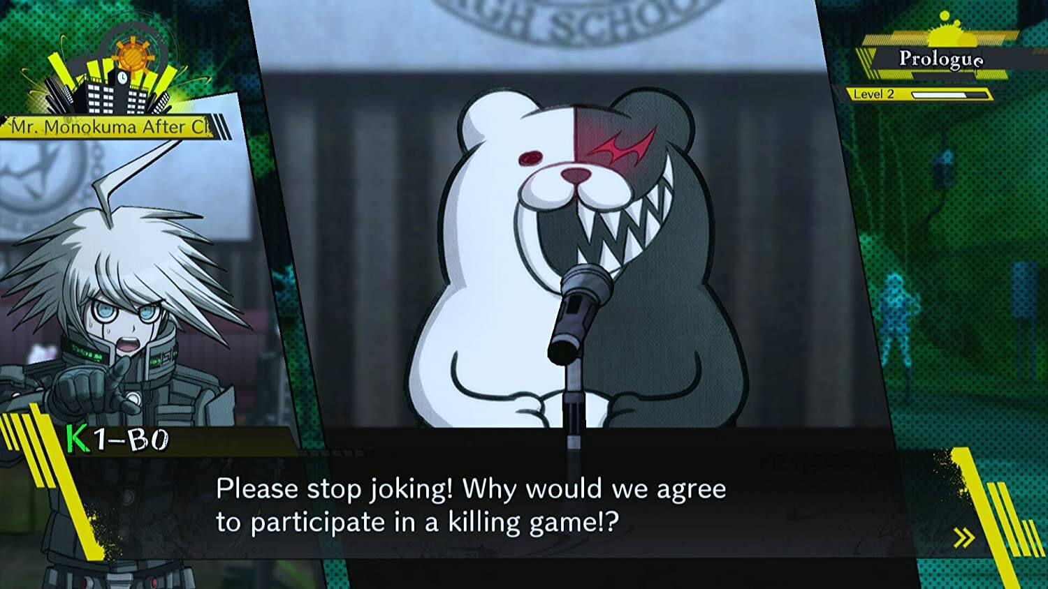 H SCHOO  
Prologue Level 2  
Mr. Monokuma After C  
K1-BO  
Please stop joking! Why would we agree to participate in a killing game!?