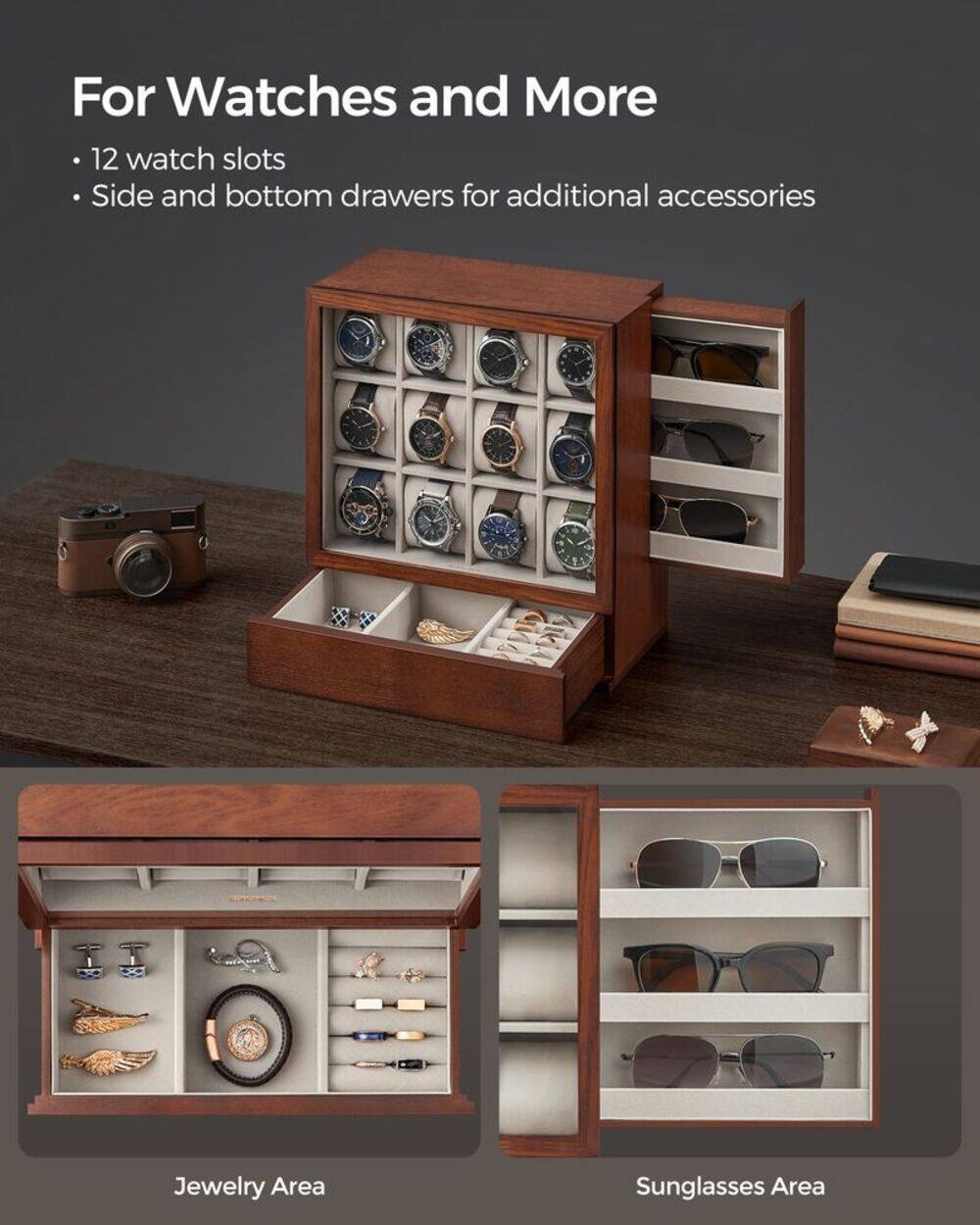 For Watches and More

- 12 watch slots
- Side and bottom drawers for additional accessories

Jewelry Area

Sunglasses Area