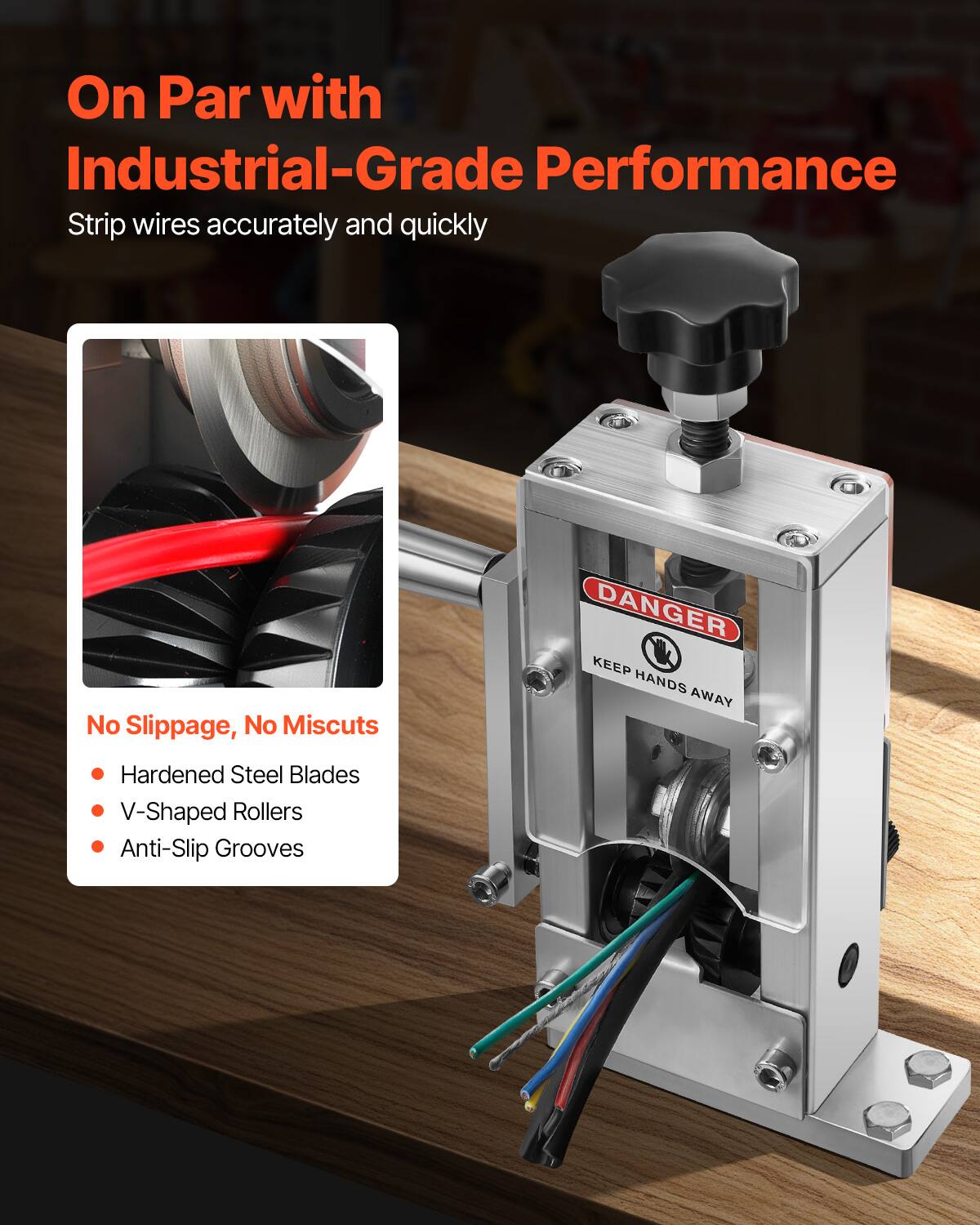 On Par with Industrial-Grade Performance  
Strip wires accurately and quickly  

No Slippage, No Miscuts  
- Hardened Steel Blades  
- V-Shaped Rollers  
- Anti-Slip Grooves  

DANGER  
KEEP HANDS AWAY