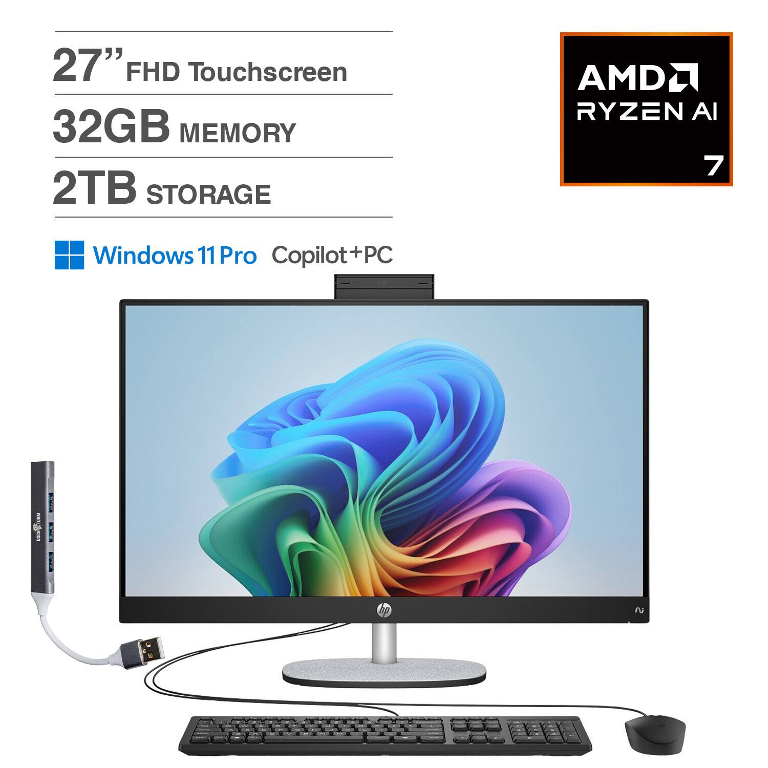 27" FHD Touchscreen  
32GB MEMORY  
2TB STORAGE  
AMD RYZEN AI 7  
Windows 11 Pro Copilot+PC