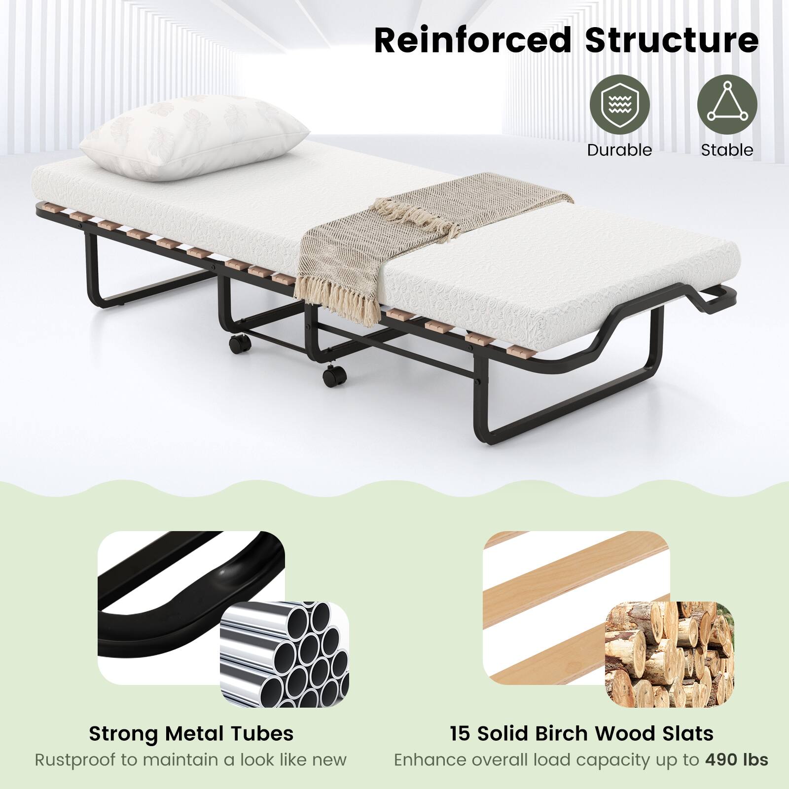Reinforced Structure  
Durable  
Stable  

Strong Metal Tubes  
Rustproof to maintain a look like new  

15 Solid Birch Wood Slats  
Enhance overall load capacity up to 490 lbs