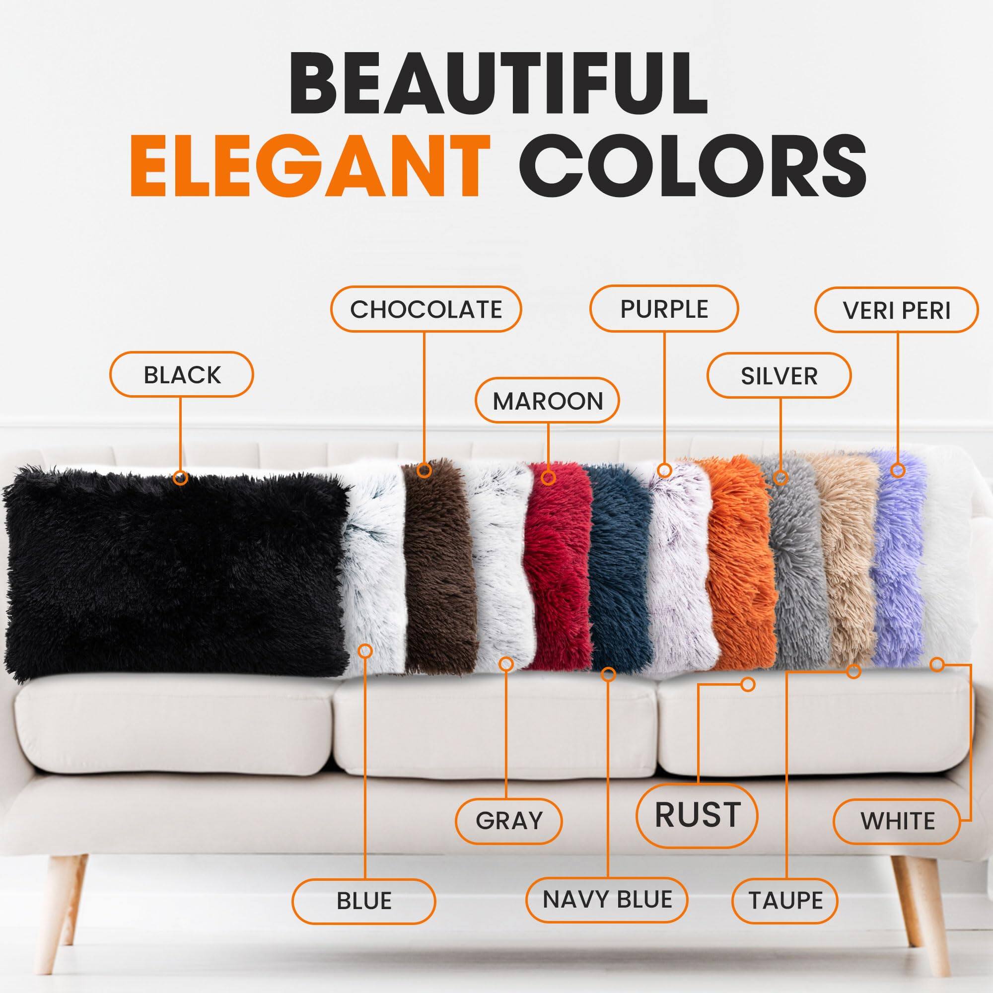BEAUTIFUL ELEGANT COLORS

- BLACK
- CHOCOLATE
- MAROON
- PURPLE
- SILVER
- GRAY
- RUST
- WHITE
- BLUE
- NAVY BLUE
- TAUPE
- VERI PERI
