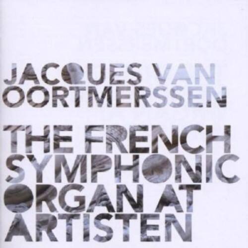 Jacques van Oortmerssen - French Symphonic Organ at Artisten   - COMPACT DISCS [CD] price history on PriceWatchPro