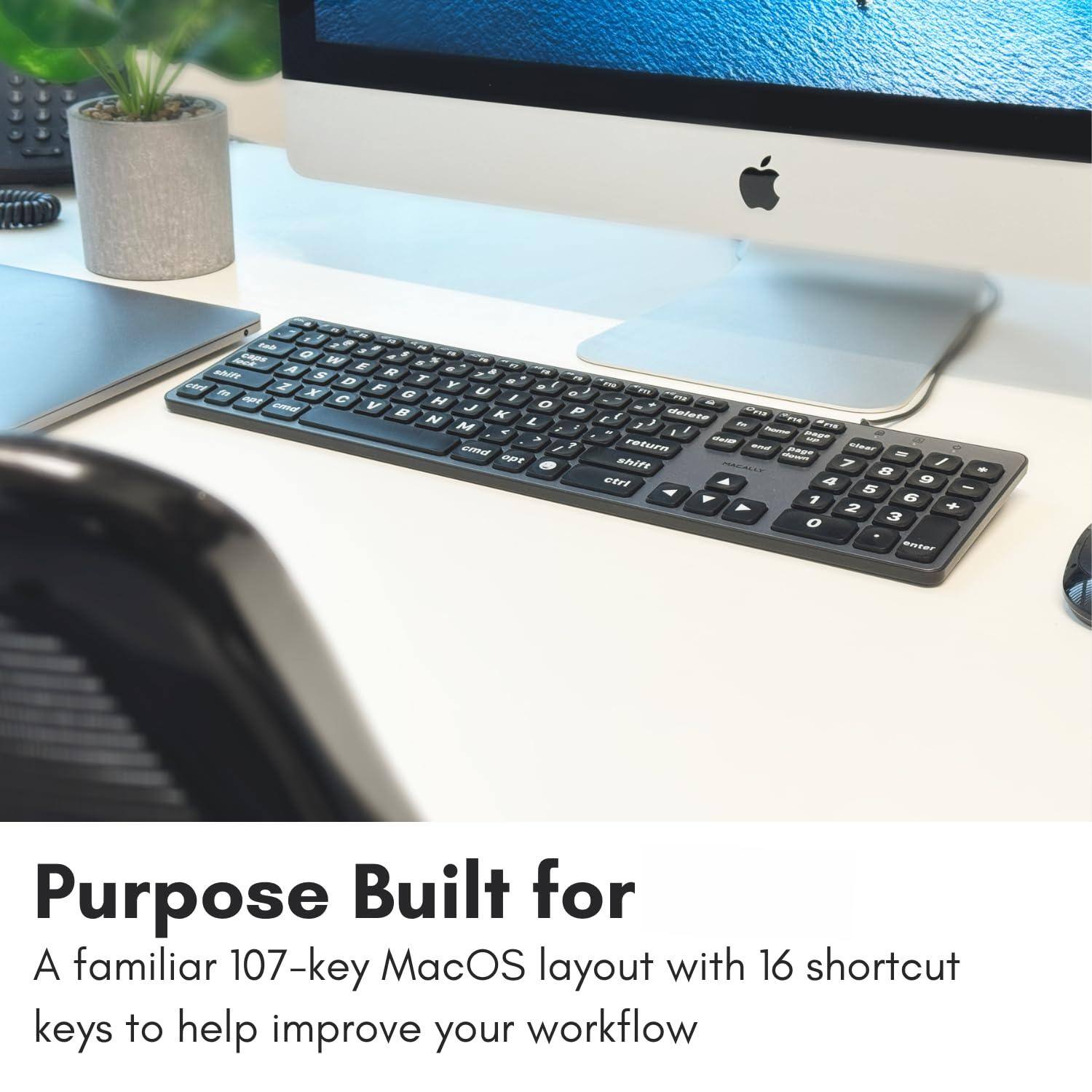 Purpose Built for  
A familiar 107-key MacOS layout with 16 shortcut keys to help improve your workflow
