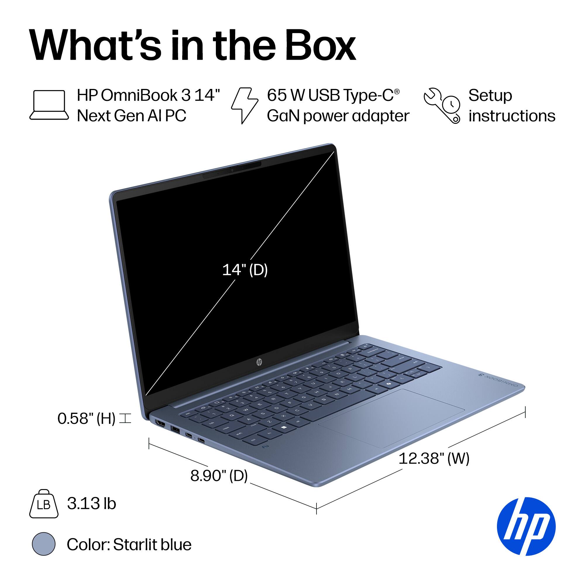What's in the Box

- HP OmniBook 3 14" Next Gen AI PC
- 65 W USB Type-C GaN power adapter
- Setup instructions

Dimensions:
- 14" (D)
- 12.38" (W)
- 8.90" (D)
- 0.58" (H)

Weight: 3.13 lb

Color: Starlit blue