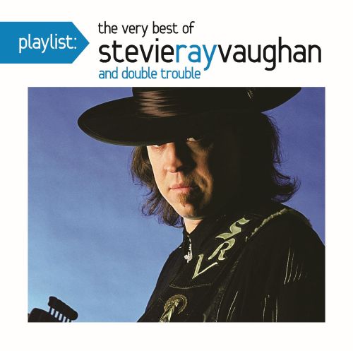  Playlist: The Very Best of Stevie Ray Vaughan and Double Trouble [CD]