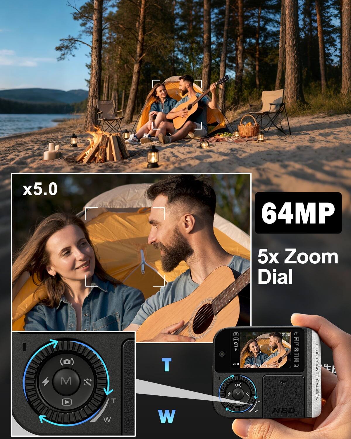x5.0  
64MP  
5x Zoom Dial  
(o) M  
T W  
T W  
A - SCK x5.0 (o) M a  
%  
12108 2 DE ** and 54 79 27:20:33 T W NBD  
P100 POCKET CAMERA