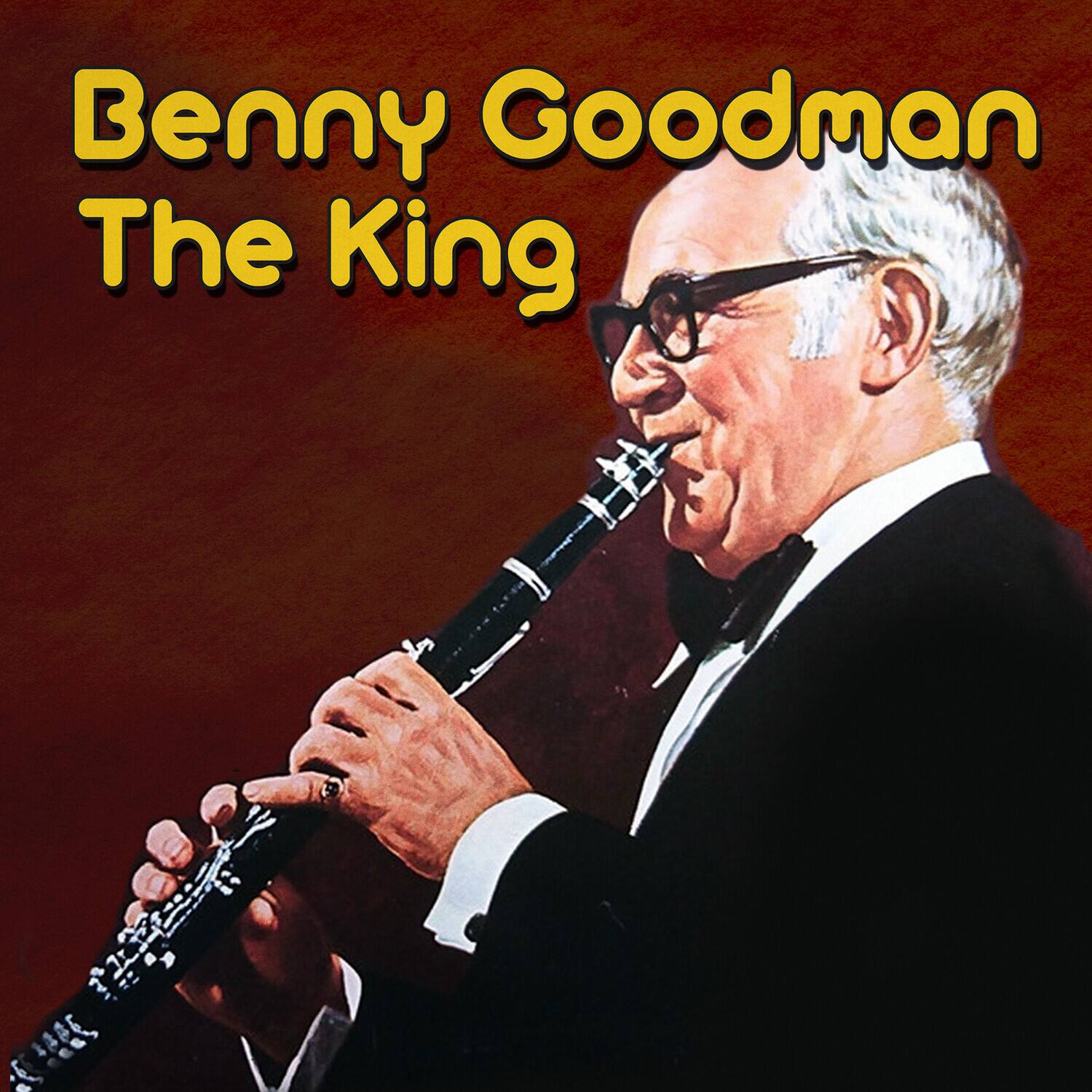 Benny Goodman  
The King