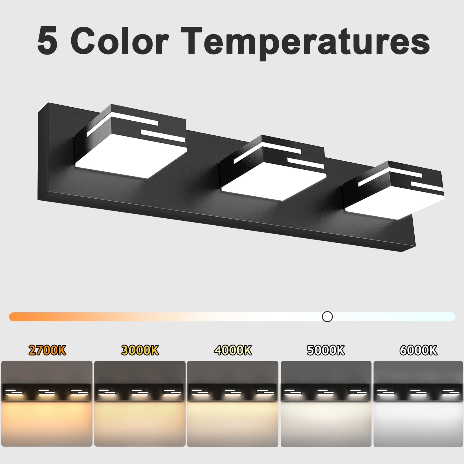 5 Color Temperatures

2700K 3000K 4000K 5000K 6000K
