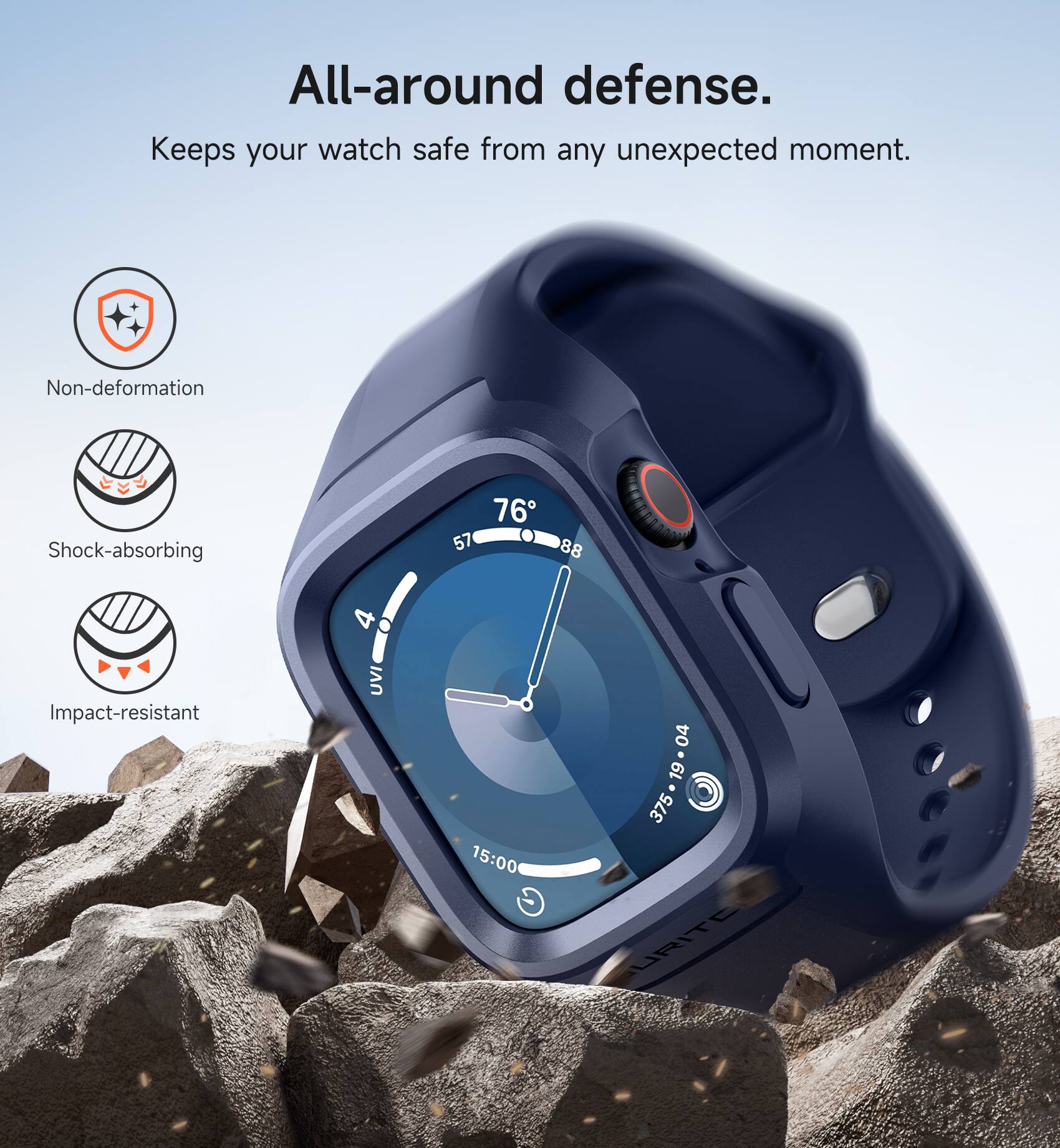 All-around defense. Keeps your watch safe from any unexpected moment. Non-deformation Shock-absorbing Impact-resistant

76 57 88 4

UVI 15:00 G 04 375-19.04 19 375

URITE