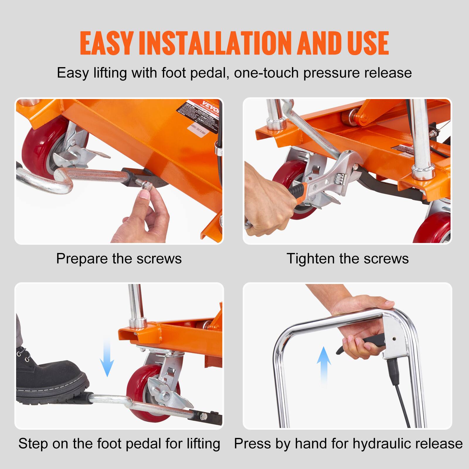 EASY INSTALLATION AND USE  
Easy lifting with foot pedal, one-touch pressure release  

Prepare the screws  
Tighten the screws  
Step on the foot pedal for lifting  
Press by hand for hydraulic release