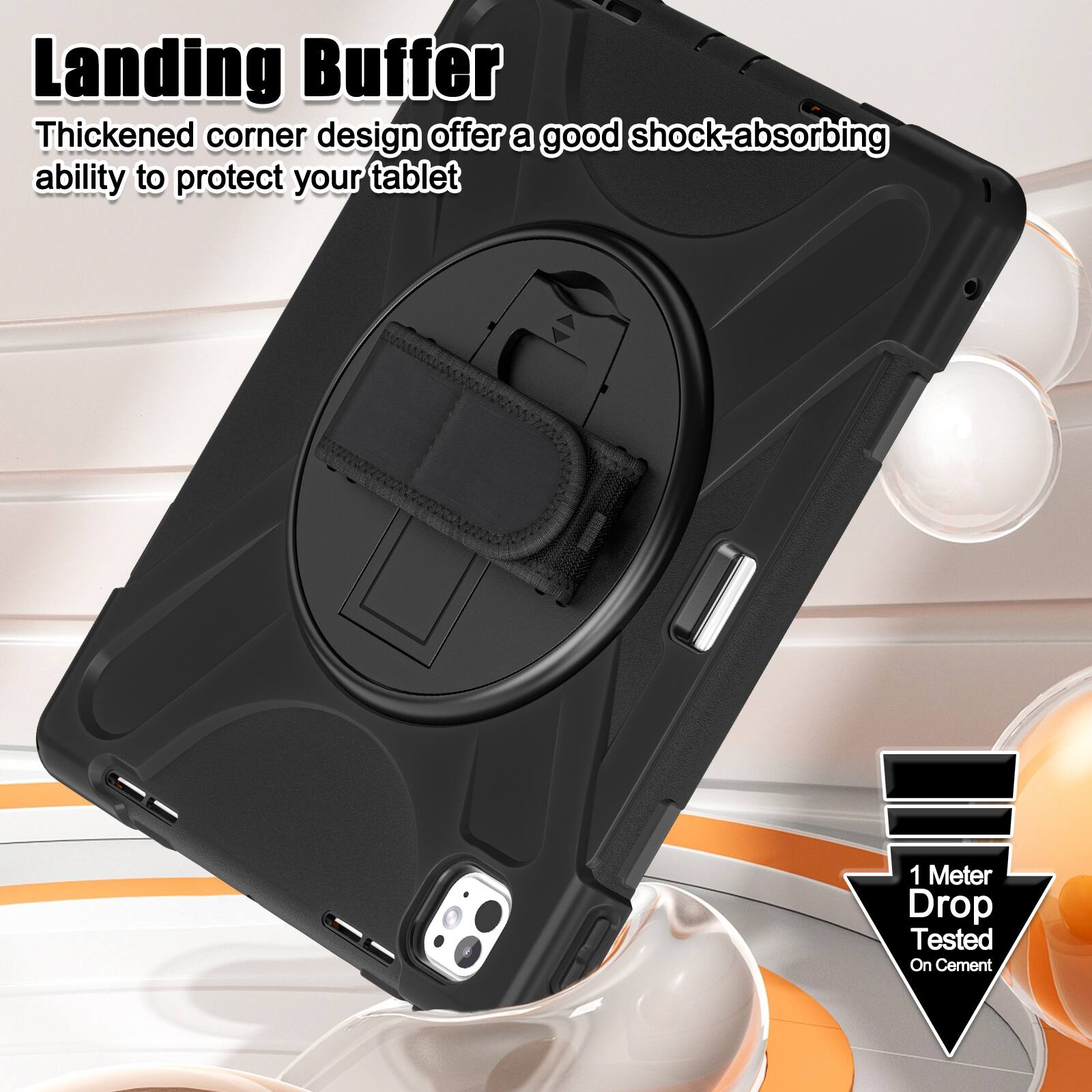 Landing Buffer  
Thickened corner design offers a good shock-absorbing ability to protect your tablet  

1 Meter Drop Tested On Cement