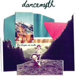 Dance Myth - The Shapes We Make - VINYL LP