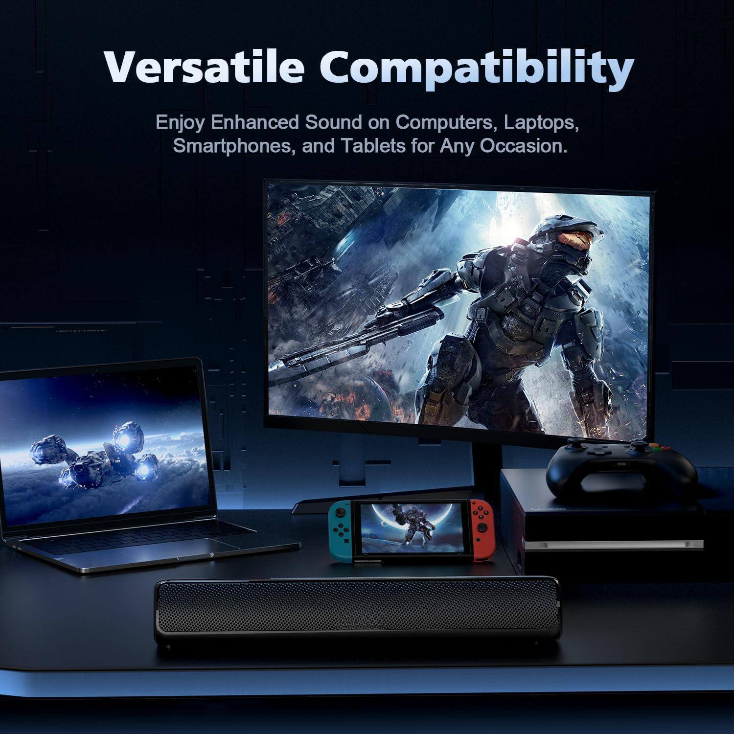 Versatile Compatibility

Enjoy Enhanced Sound on Computers, Laptops, Smartphones, and Tablets for Any Occasion.