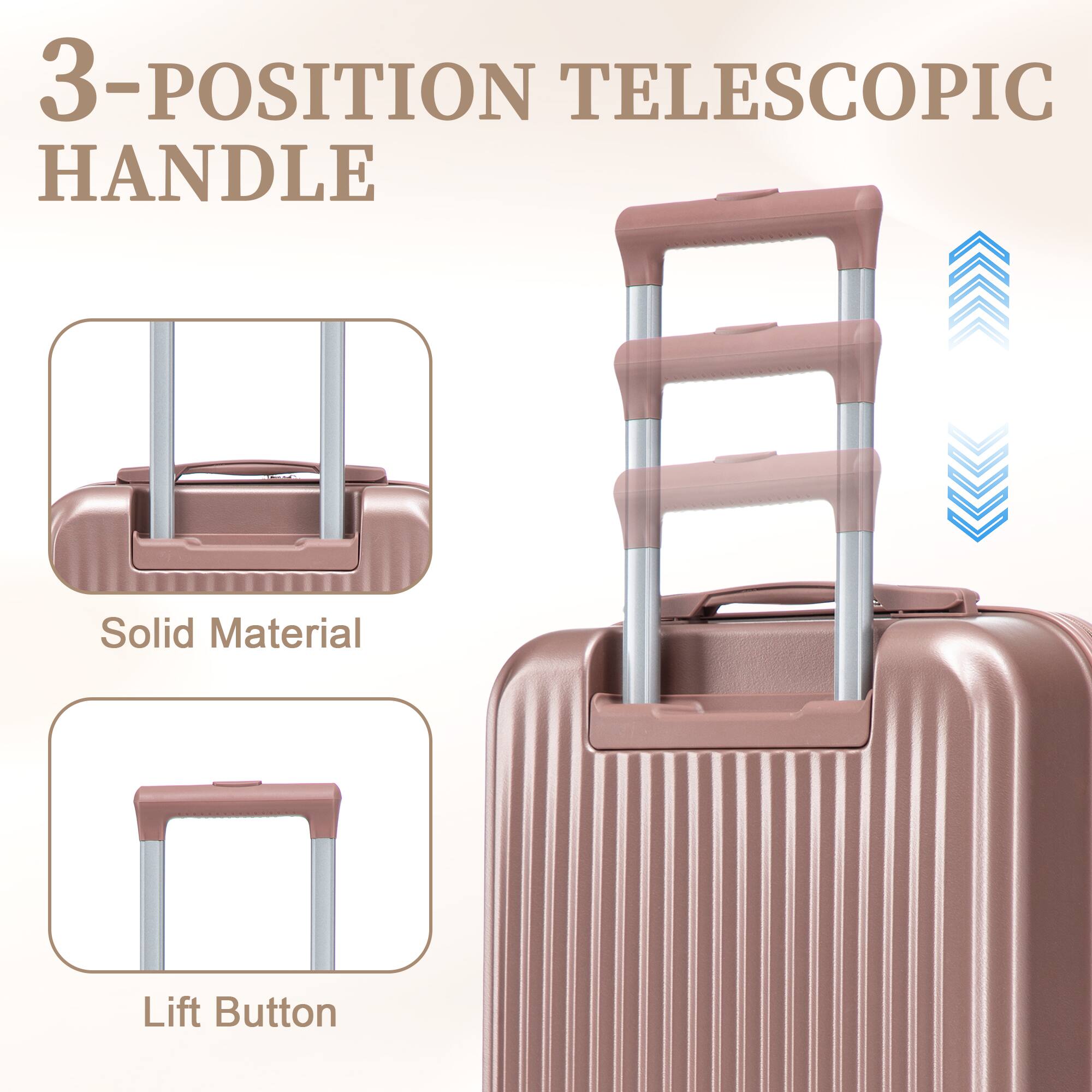 3-POSITION TELESCOPIC HANDLE

Solid Material

Lift Button