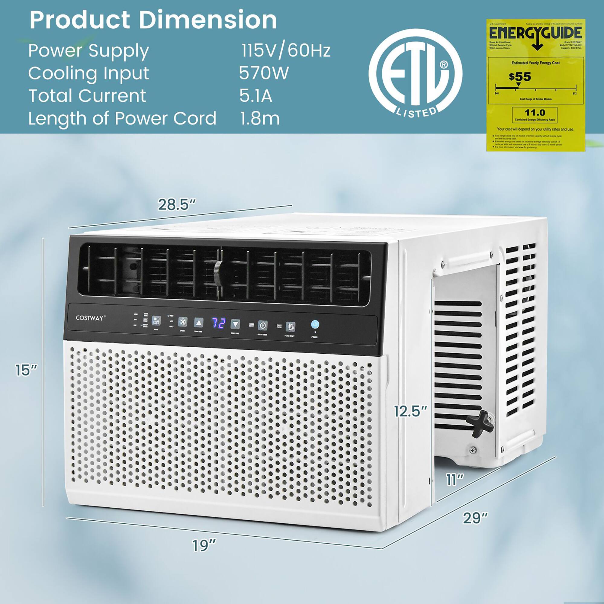 Product Dimension: 11.0 x 19.0 x 29.0 inches
Power Supply: 115V/60Hz
Cooling Input: 570W
Total Current: 5.1A
Length of Power Cord: 1.8m
ENERGYGUIDE: TAEEC TAA CEG oa ETD - $55 - . LISTED
11.0 - - - - -u i - -e - - Jin - - - 28.5"
COSTWAY X 72 a 2 1 15" 12.5" 11" 29" 19"
