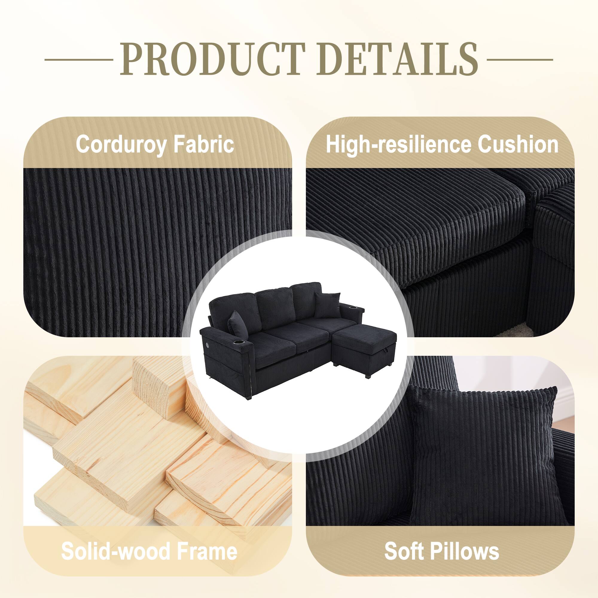 PRODUCT DETAILS

- Corduroy Fabric
- High-resilience Cushion
- Solid-wood Frame
- Soft Pillows