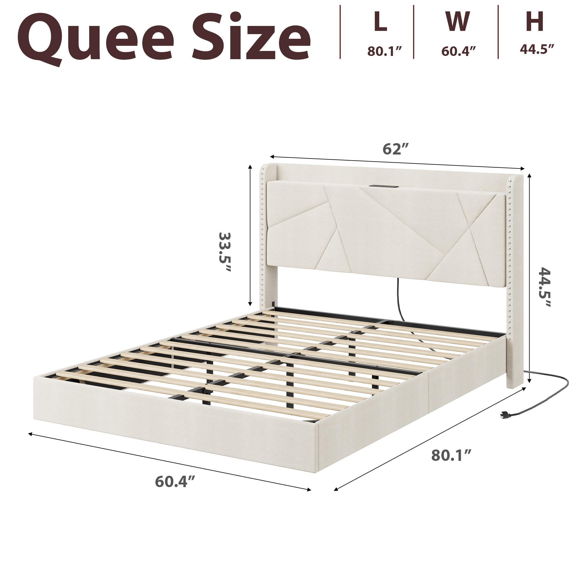 Quee Size  
L 80.1"  
W 60.4"  
H 44.5"  
62"  
33.5"  
44.5"  
80.1"  
60.4"