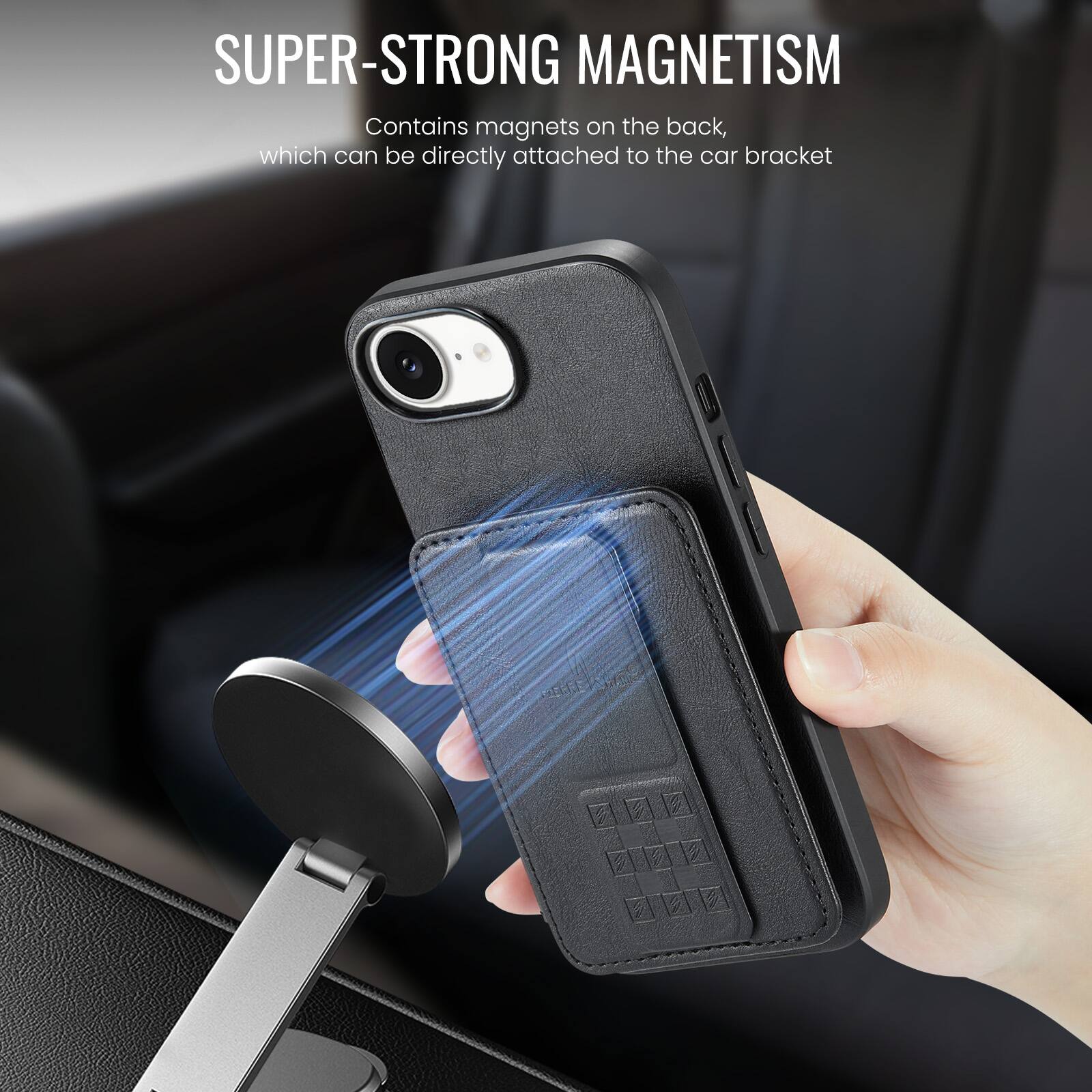 SUPER-STRONG MAGNETISM  
Contains magnets on the back, which can be directly attached to the car bracket