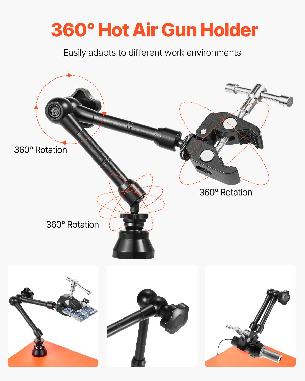 360° Hot Air Gun Holder  
Easily adapts to different work environments  
360° Rotation  
360° Rotation  
360° Rotation