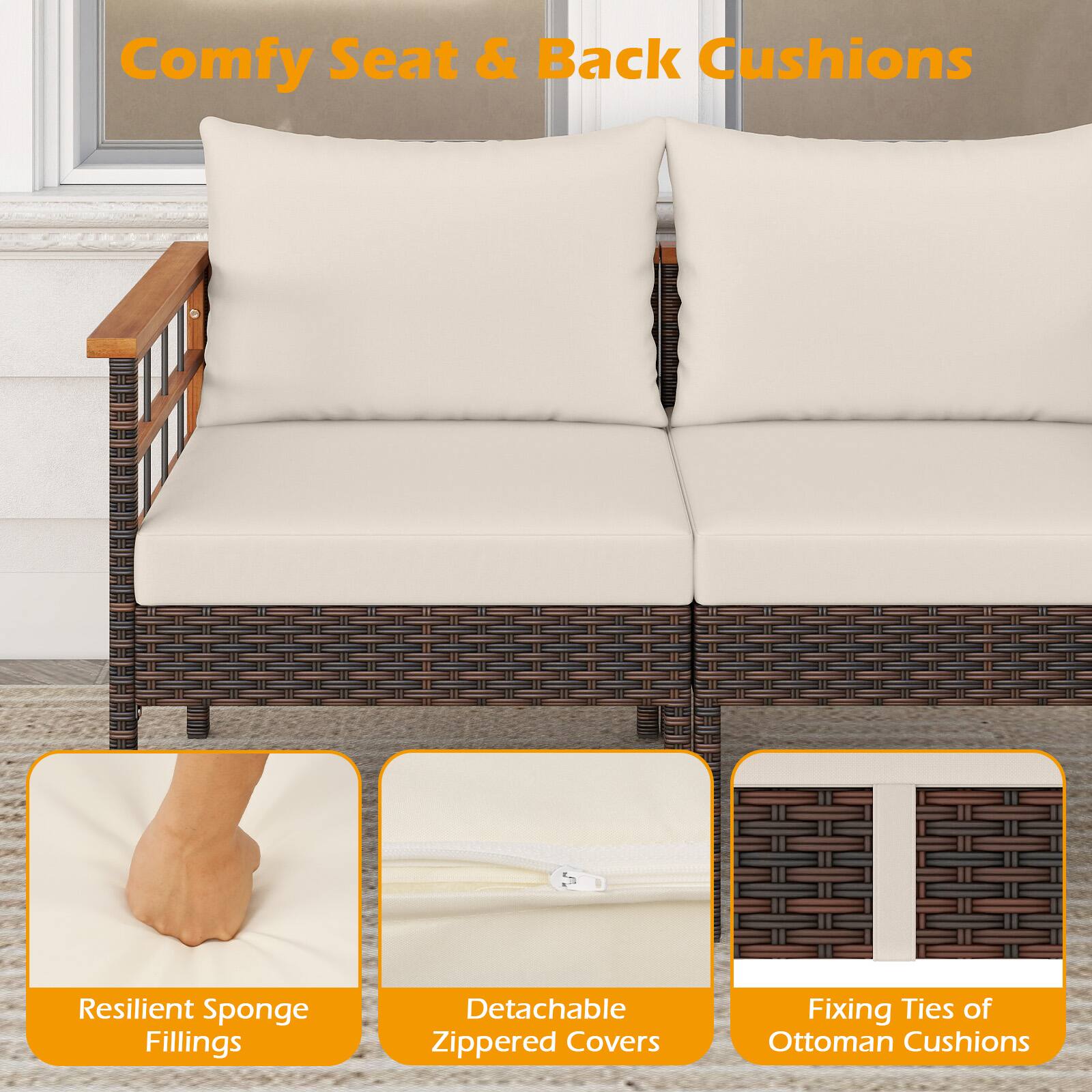 Comfy Seat & Back Cushions  
Resilient Sponge Fillings  
Detachable Zippered Covers  
Fixing Ties of Ottoman Cushions