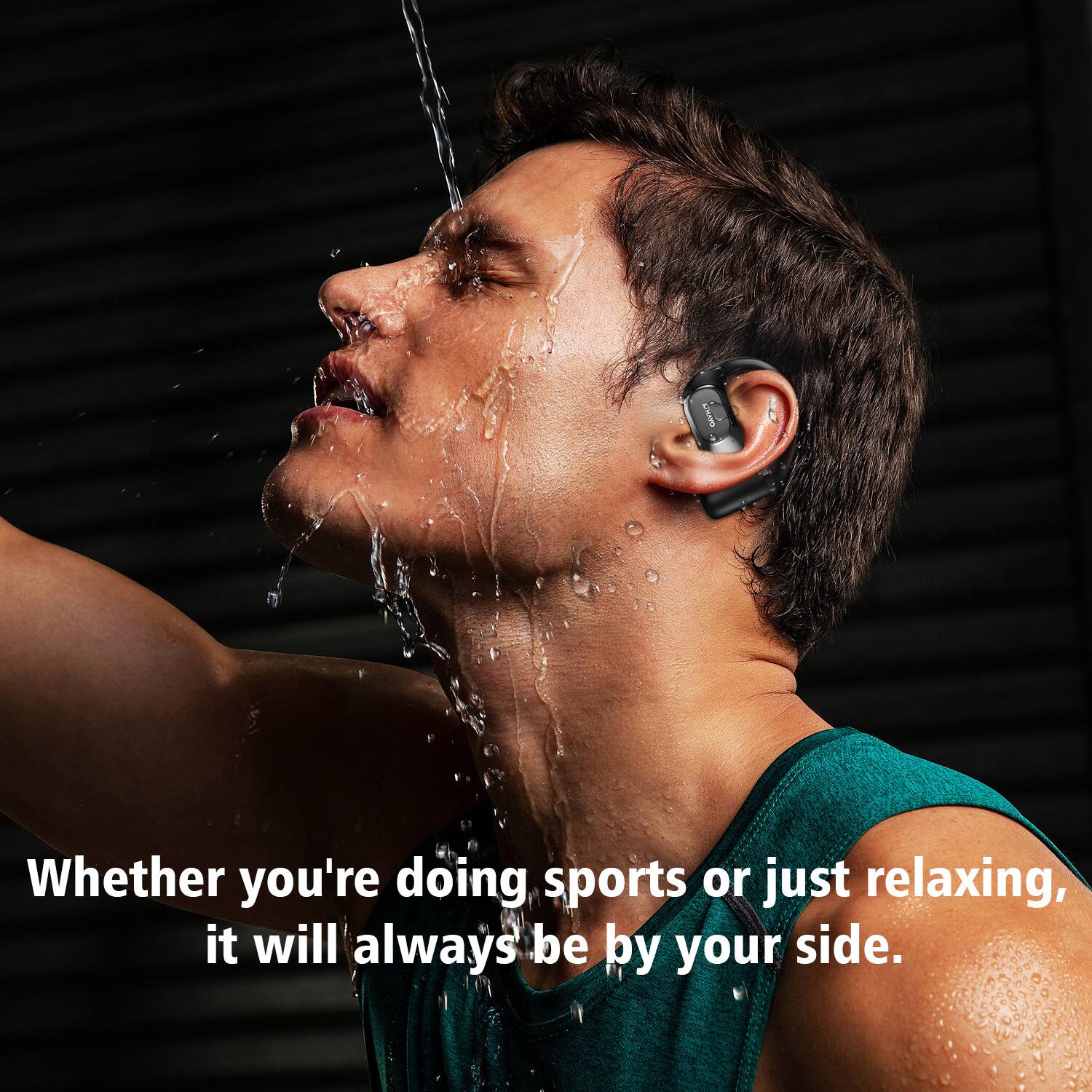 Whether you're doing sports or just relaxing, it will always be by your side.
