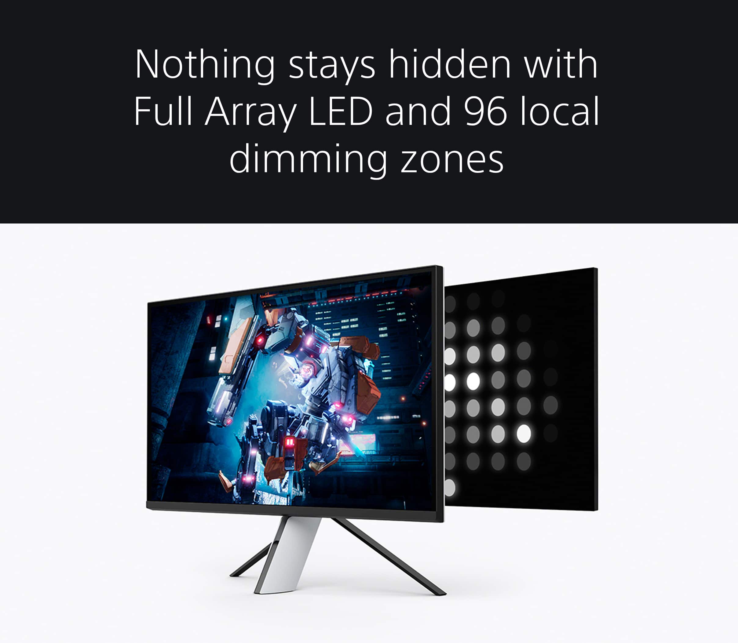 Nothing stays hidden with Full Array LED and 96 local dimming zones.