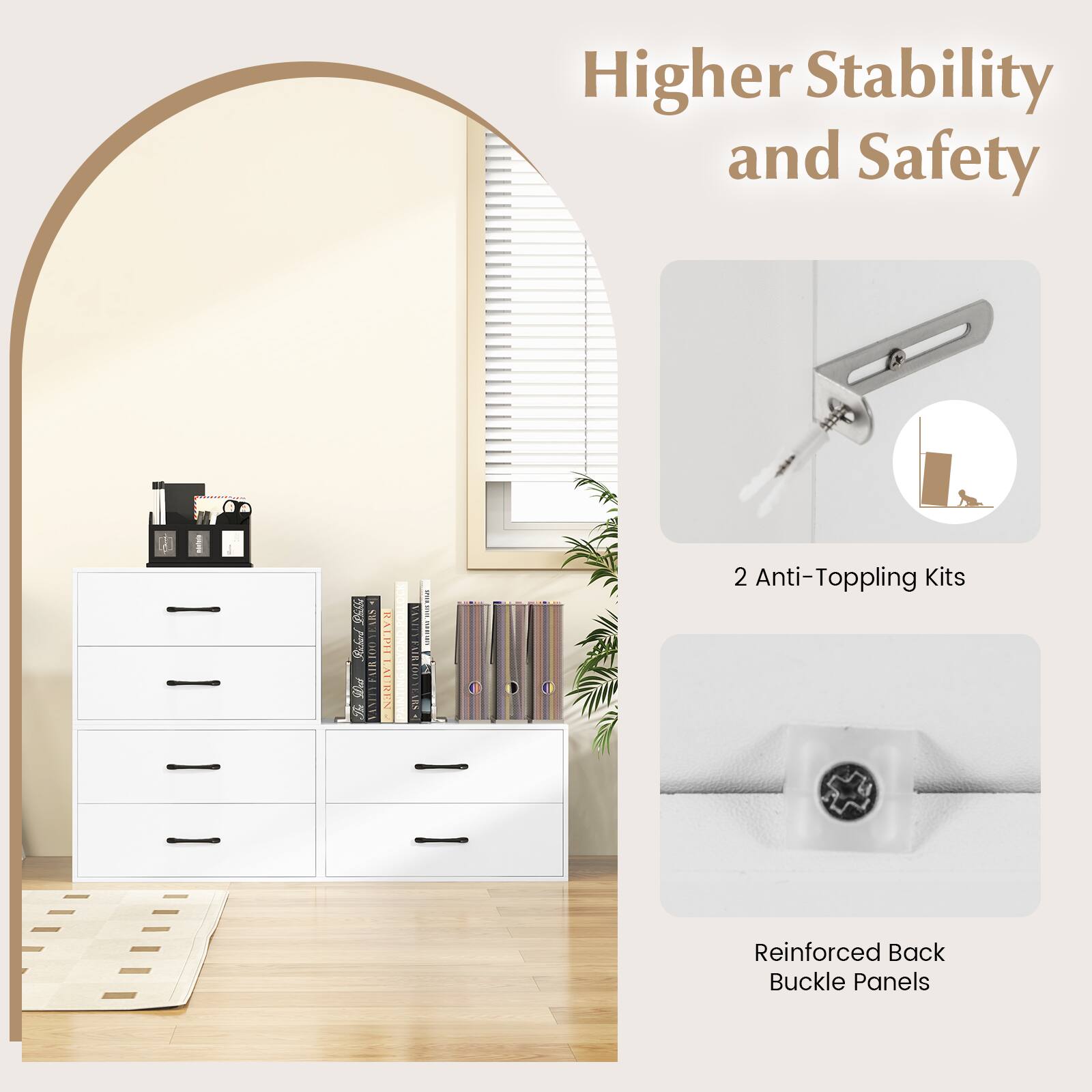 Higher Stability and Safety

2 Anti-Toppling Kits

Reinforced Back Buckle Panels