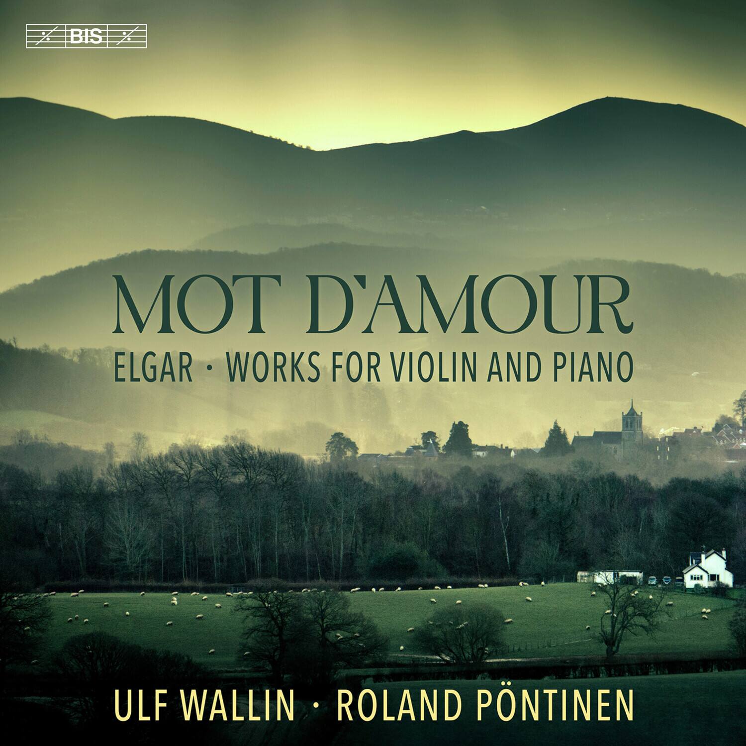 MOT D'AMOUR  
ELGAR • WORKS FOR VIOLIN AND PIANO  

ULF WALLIN • ROLAND PÖNTINEN  

BIS