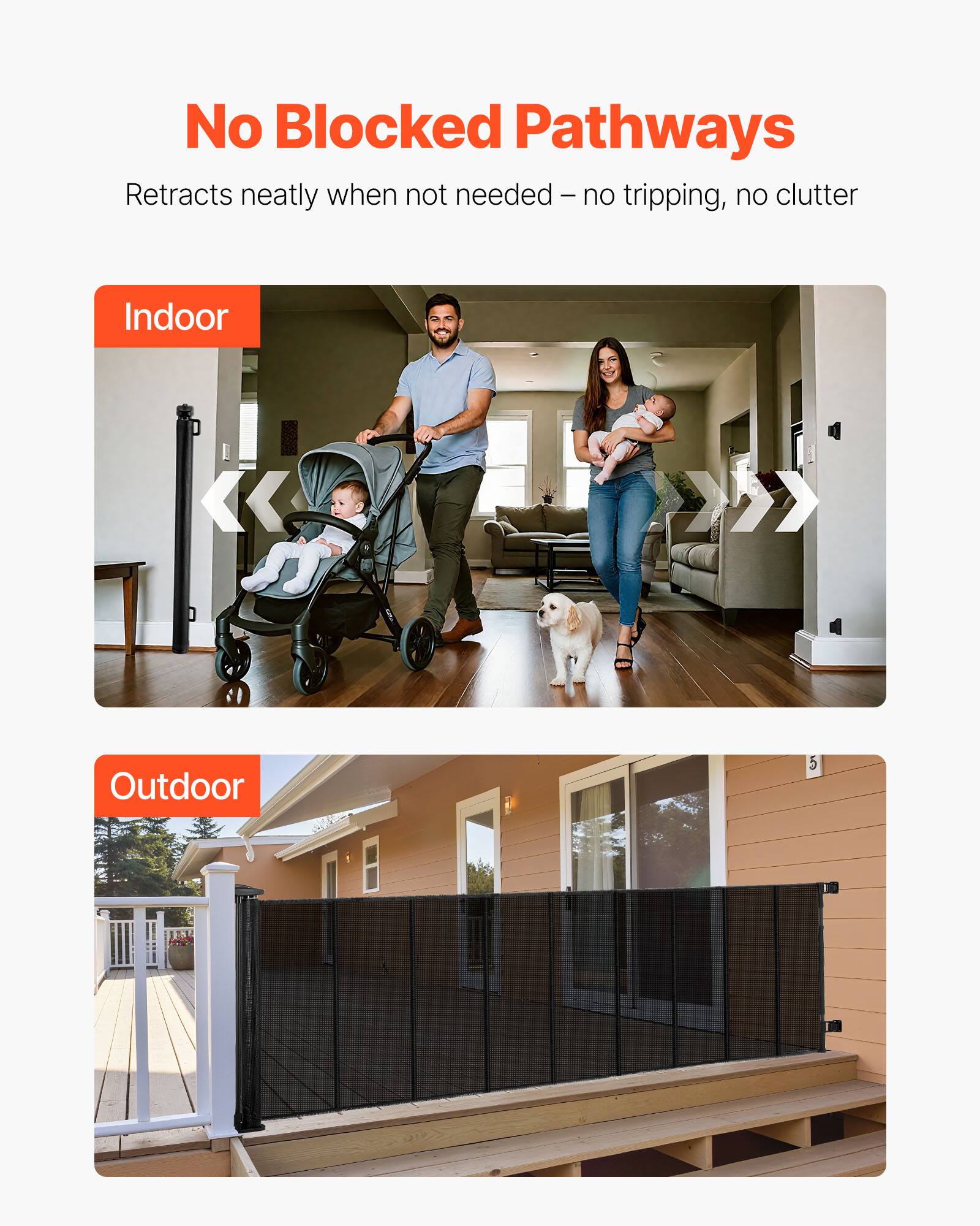 No Blocked Pathways  
Retracts neatly when not needed – no tripping, no clutter  

Indoor  

Outdoor