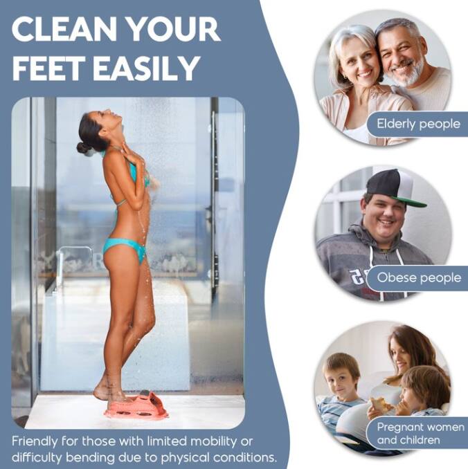 CLEAN YOUR FEET EASILY

Friendly for those with limited mobility or difficulty bending due to physical conditions.

- Elderly people
- Obese people
- Pregnant women and children
