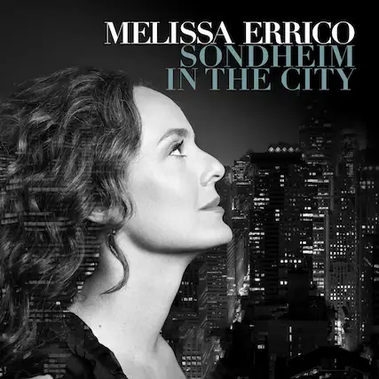 MELISSA ERRICO
SONDHEIM IN THE CITY