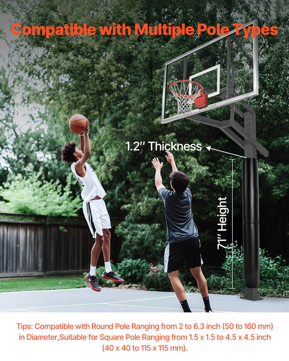 Compatible with Multiple Pole Types

1.2" Thickness

71" Height

Tips: Compatible with Round Pole Ranging from 2 to 6.3 inch (50 to 160 mm) in Diameter, Suitable for Square Pole Ranging from 1.5 x 1.5 to 4.5 x 4.5 inch (40 x 40 to 115 x 115 mm).