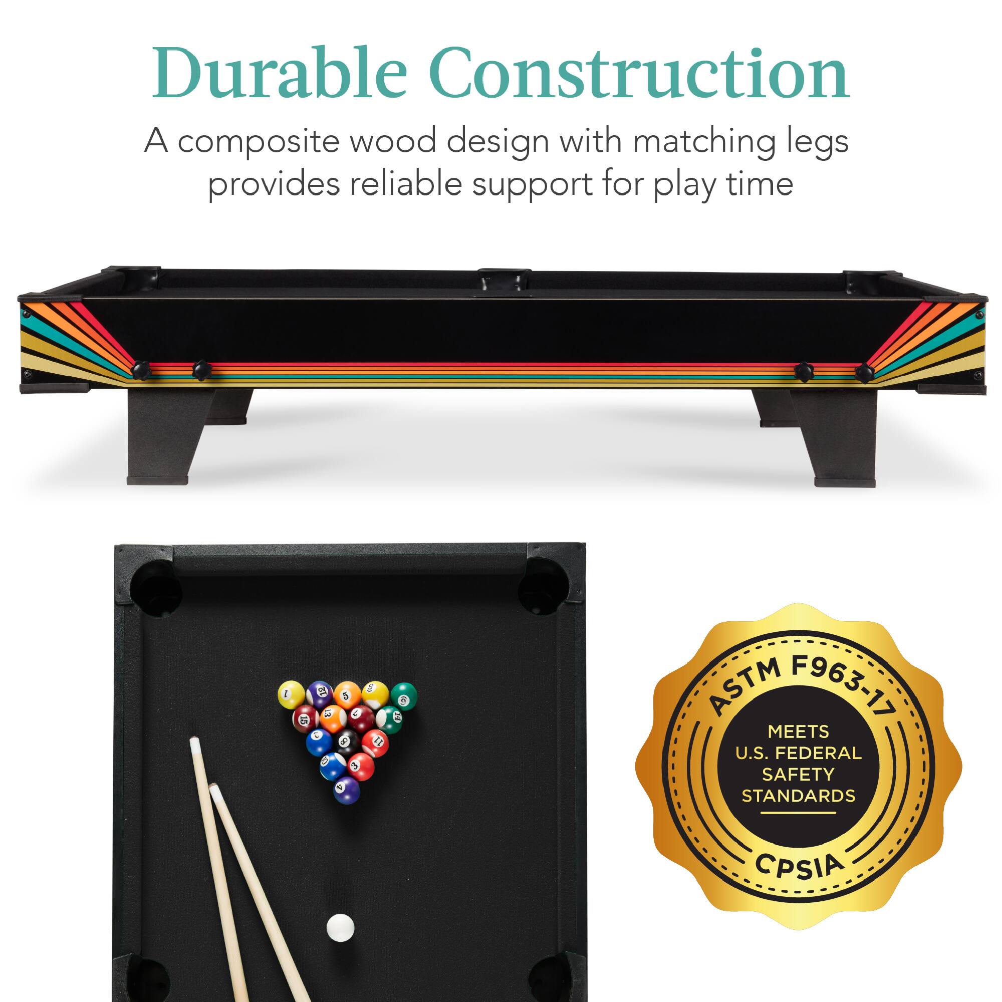Durable Construction  
A composite wood design with matching legs provides reliable support for play time  

ASTM F963-17  
MEETS U.S. FEDERAL SAFETY STANDARDS  
CPSIA