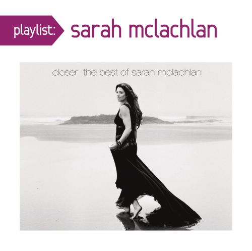  Closer: The Best of Sarah McLachlan [CD]