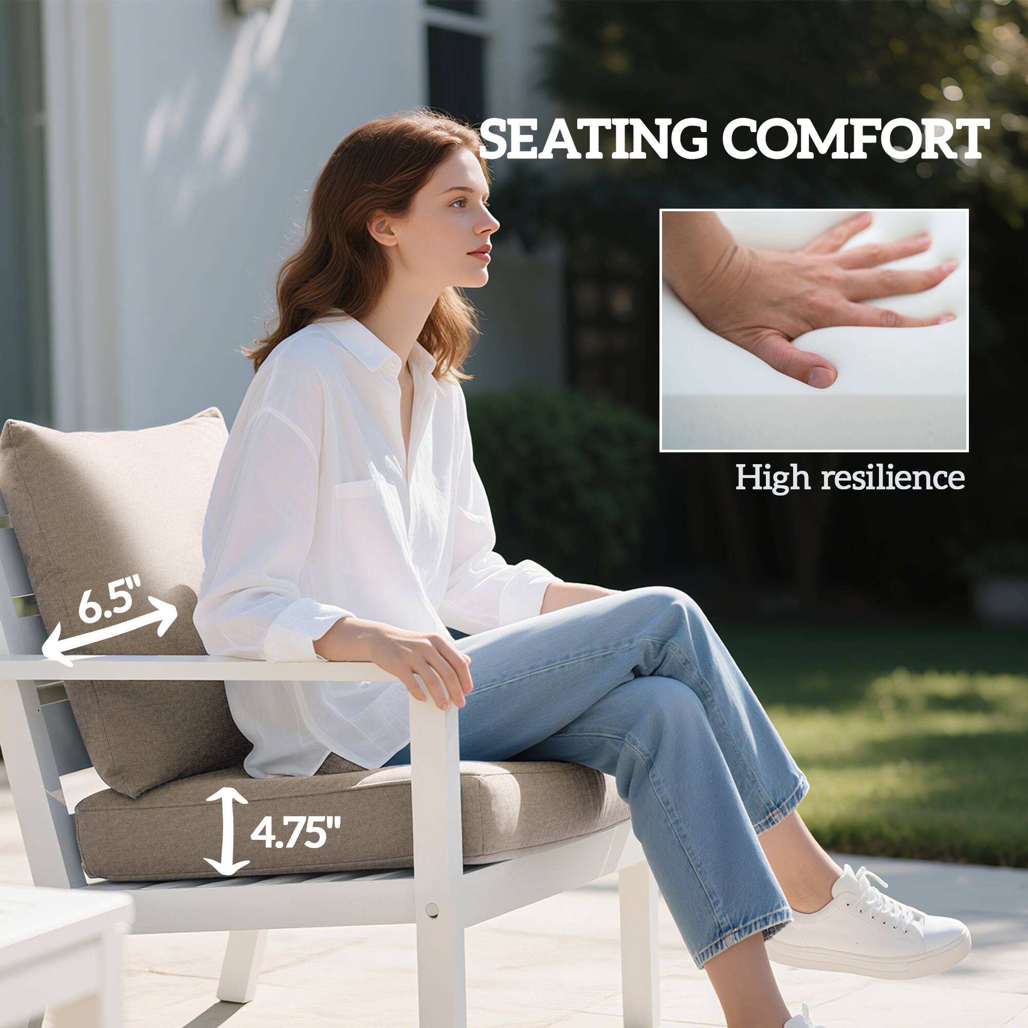 SEATING COMFORT  
High resilience  
6.5"  
4.75"