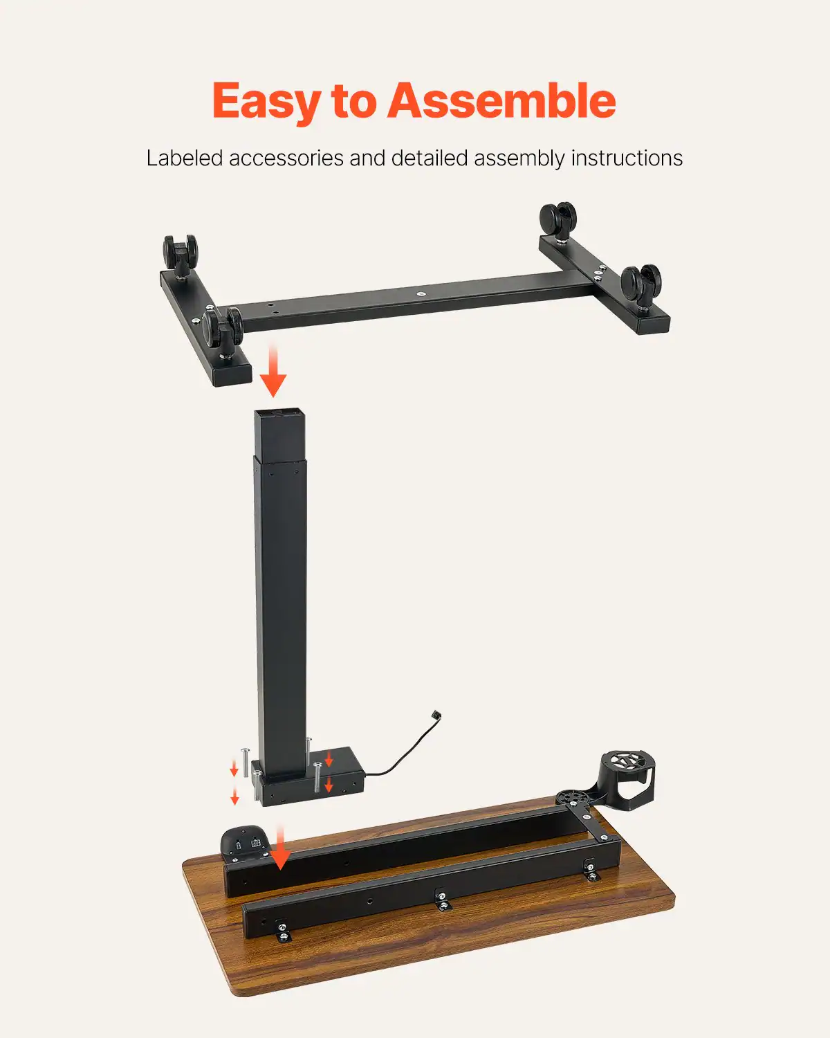 Easy to Assemble  
Labeled accessories and detailed assembly instructions