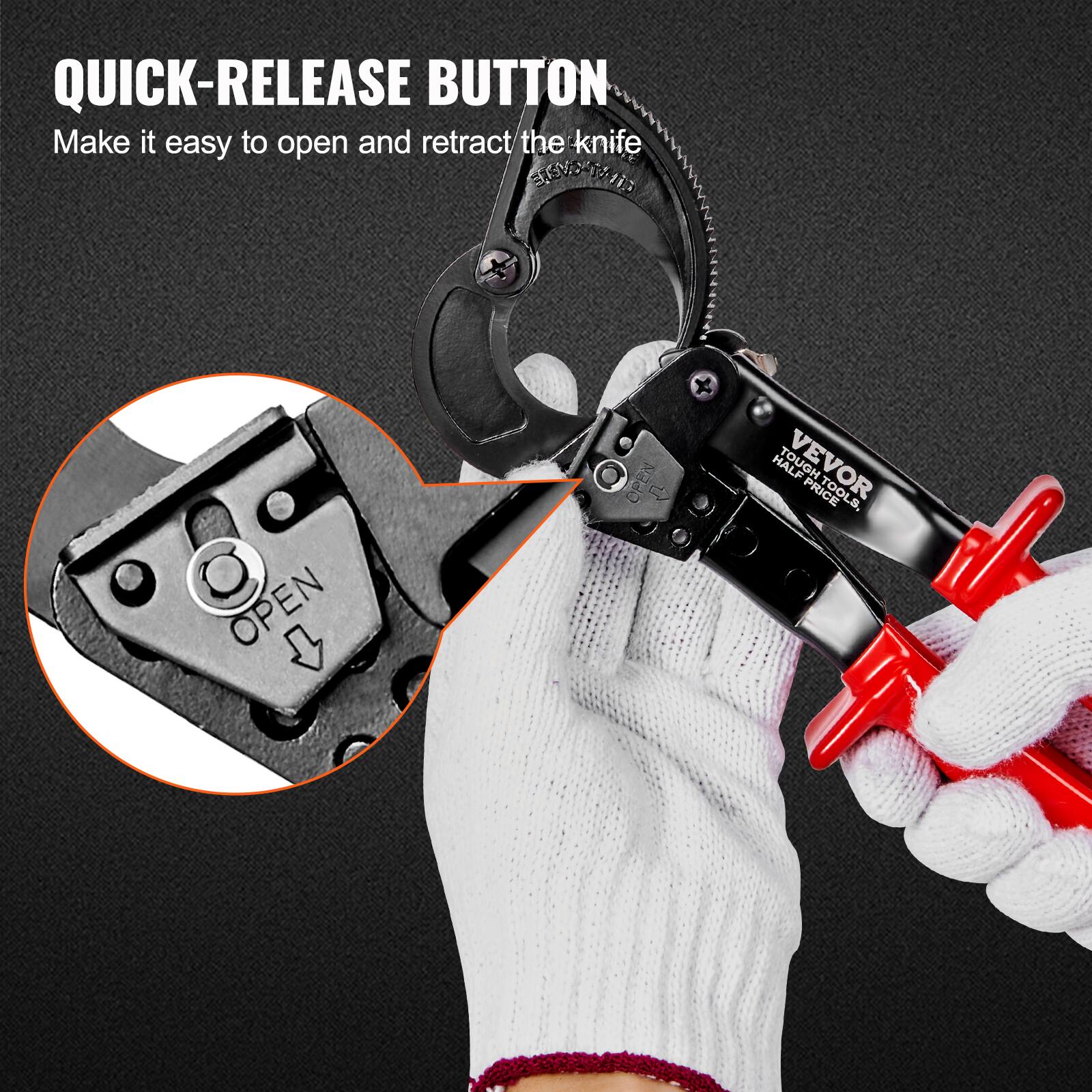 QUICK-RELEASE BUTTON  
Make it easy to open and retract the knife  

OPEN
