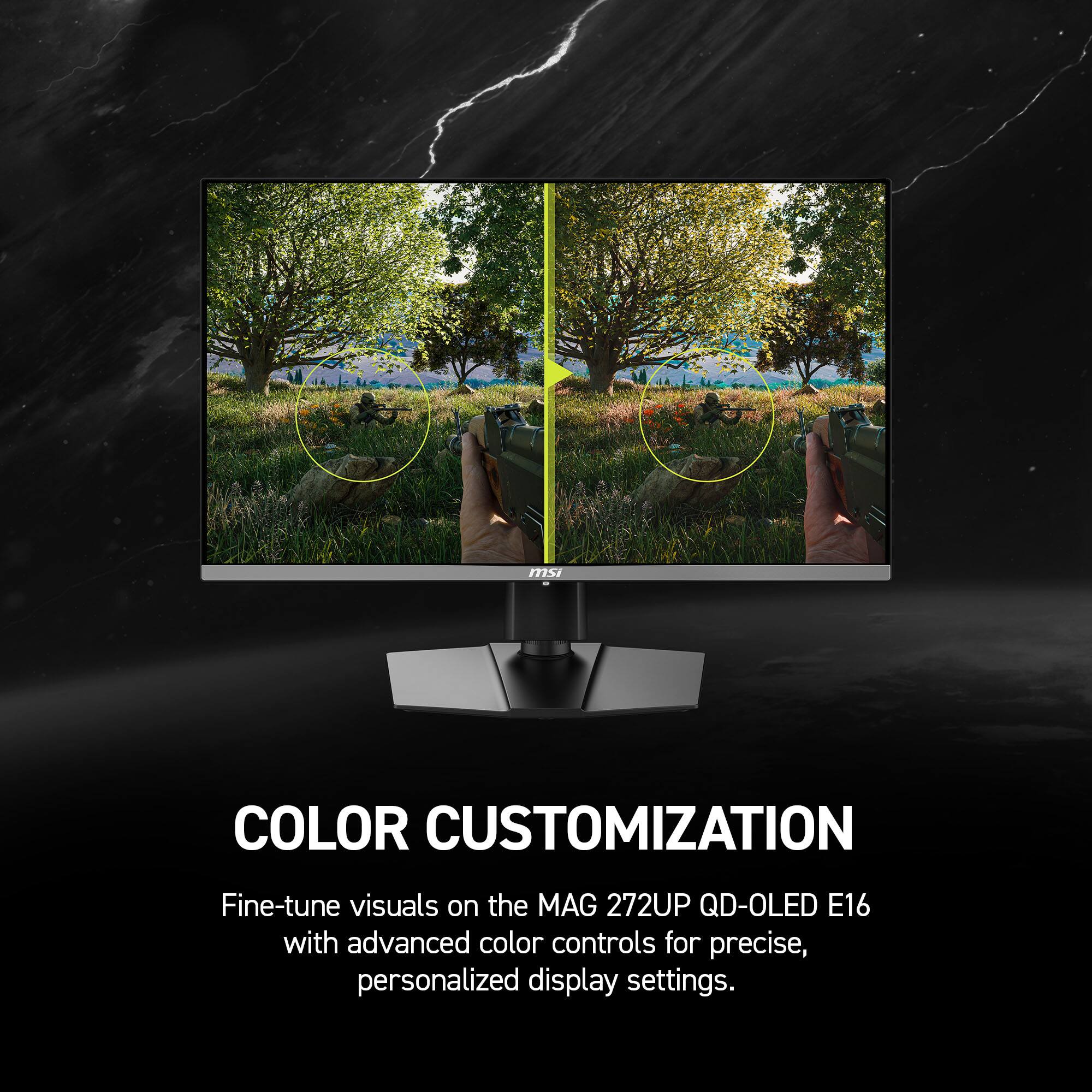 COLOR CUSTOMIZATION

Fine-tune visuals on the MAG 272UP QD-OLED E16 with advanced color controls for precise, personalized display settings.