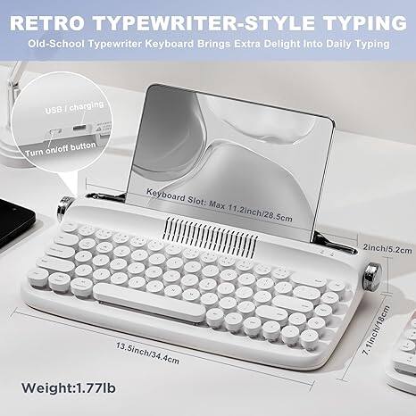 RETRO TYPEWRITER-STYLE TYPING

Old-School Typewriter Keyboard Brings Extra Delight Into Daily Typing

USB charging on/off button

Keyboard Slot: Max 11.2 inch/28.5 cm x 2 inch/5.2 cm

Weight: 1.77 lb

Dimensions: 13.5 inch/34.4 cm x 7 inch/18 cm