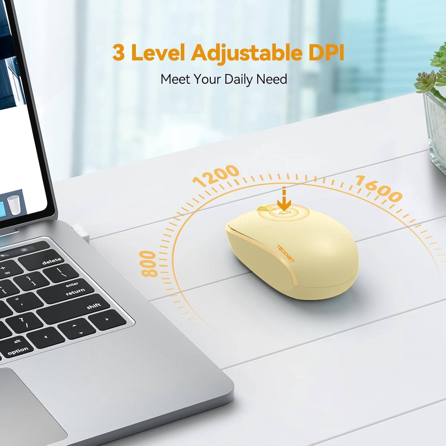 3 Level Adjustable DPI  
Meet Your Daily Need  

800  
1200  
1600  

TECKNET
