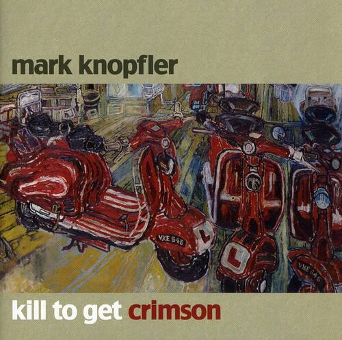 UMG - Mark Knopfler - Kill to Get Crimson'   - COMPACT DISCS [CD] price history on PriceWatchPro