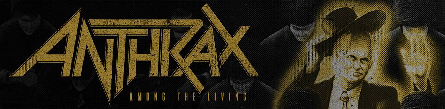 ANTHRAX  
AMONG THE LIVING