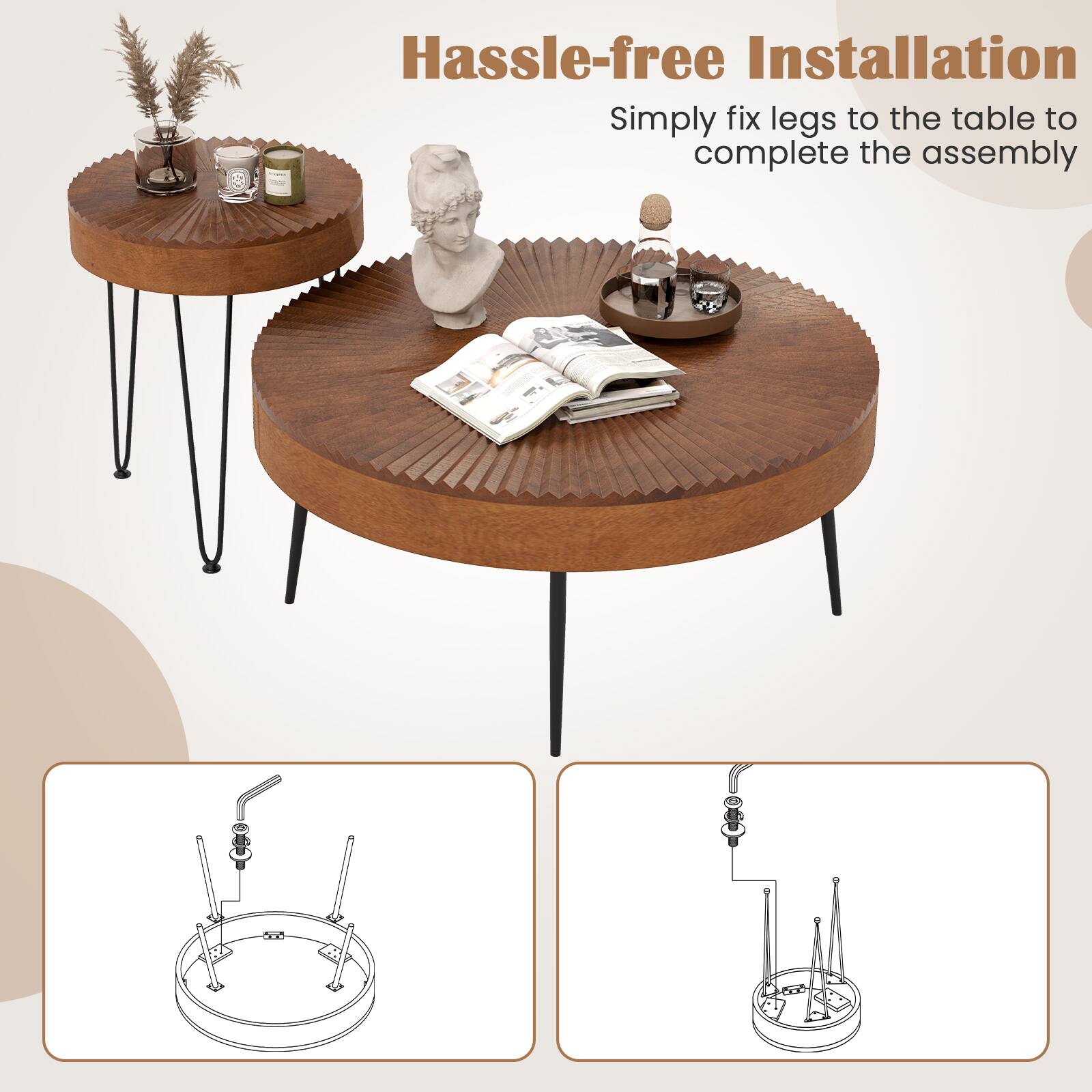 Hassle-free Installation

Simply fix legs to the table to complete the assembly