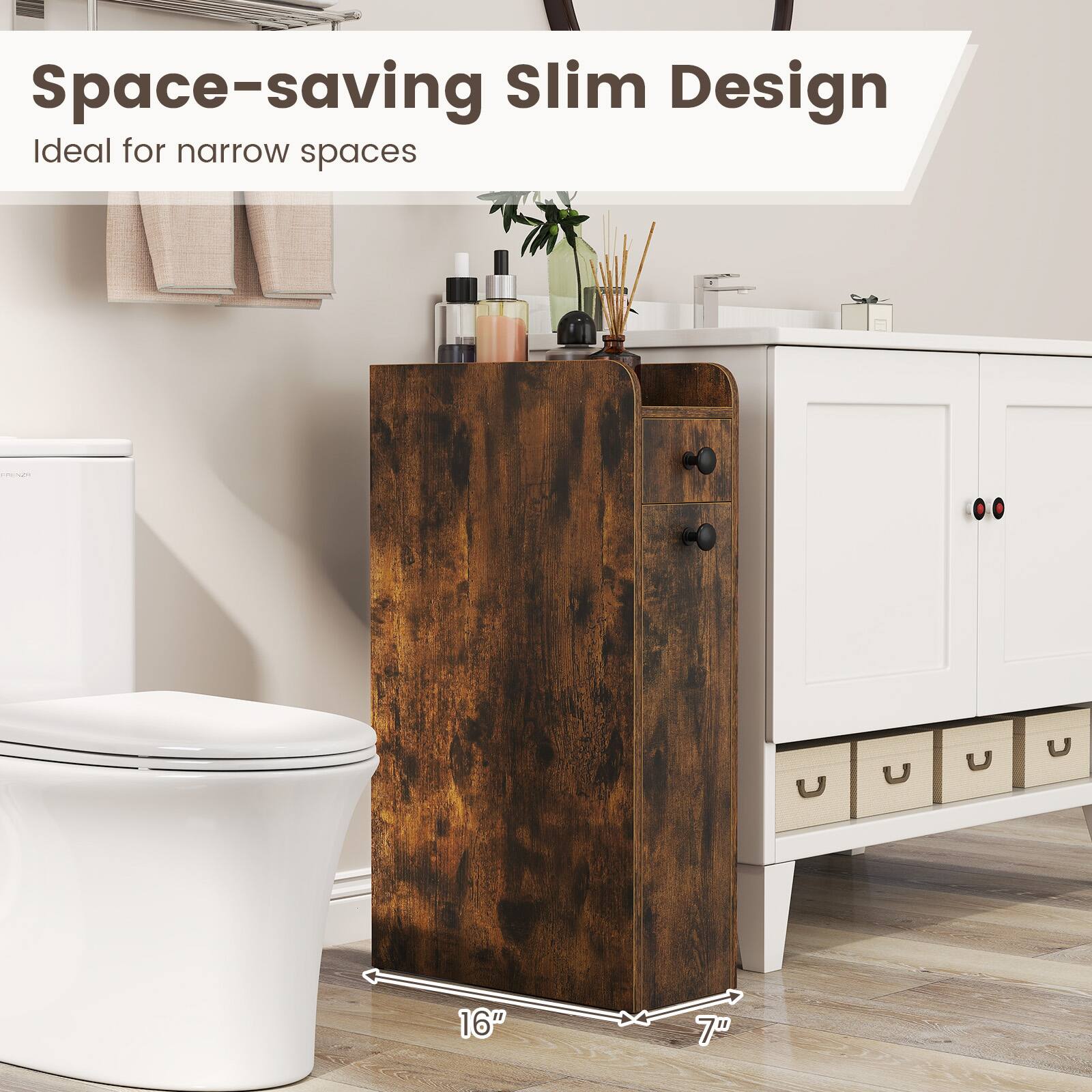 Space-saving Slim Design  
Ideal for narrow spaces  

16" x 7"