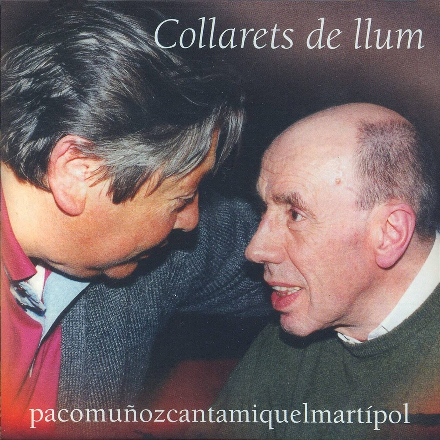 Collarets de llum

pacomuñozcantamiquelmartipol