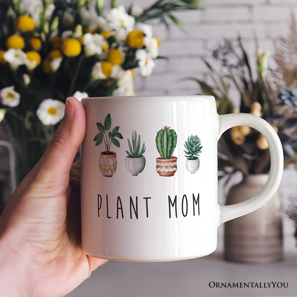 PLANT MOM  
ORNAMENTALLY YOU